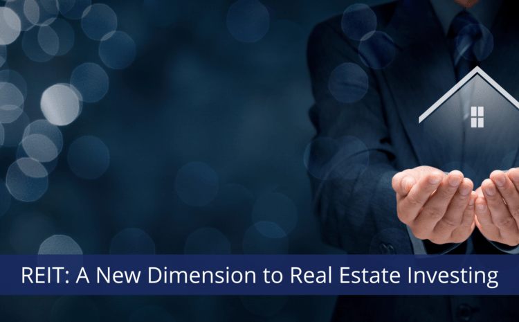 REIT: A  New Dimension to Real Estate Investing | Finogent Advisory