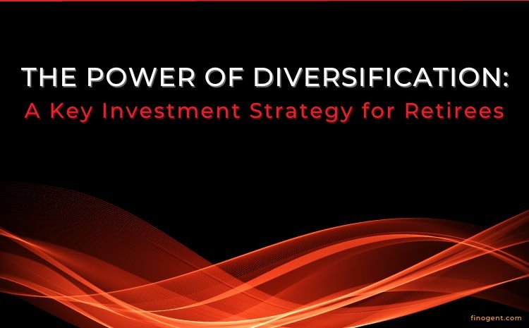  The Power of Diversification: A Key Investment Strategy for Retirees