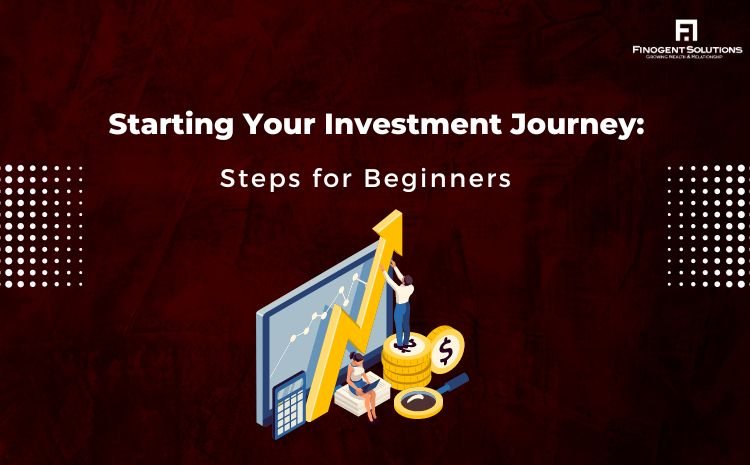  Starting Your Investment Journey: Steps for Beginners