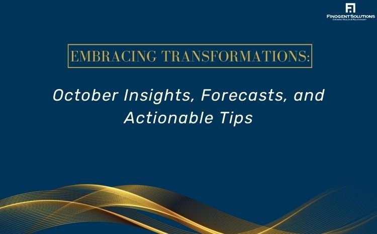  Embracing Transformations: October Insights, Forecasts, and Actionable Tips