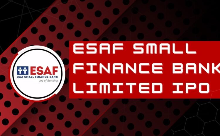  ESAF Small Finance Bank IPO: A Guide to the Offering