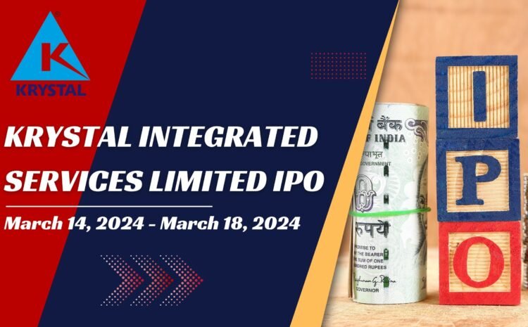  Krystal Integrated Services Limited IPO: A Comprehensive Overview